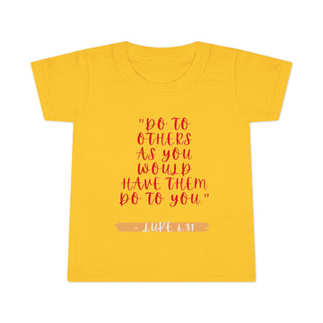 DO TO OTHERS- Toddler T-Shirt