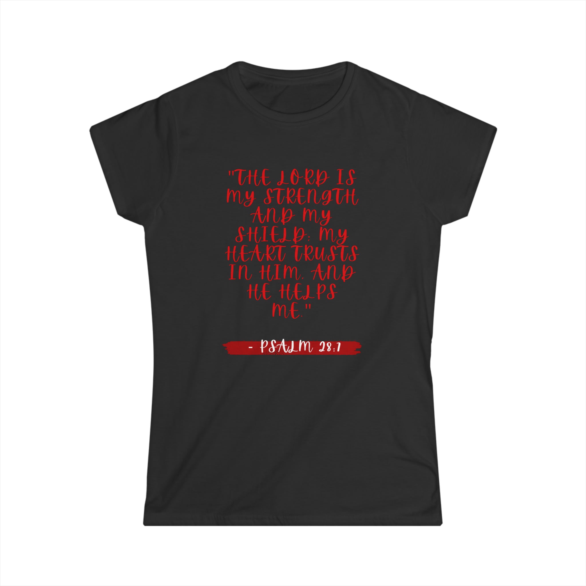 THE LORD IS MY STRENGHT- Women's Softstyle Tee