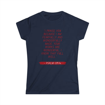 Fearfully and Wonderfully Made- Women's Softstyle Tee