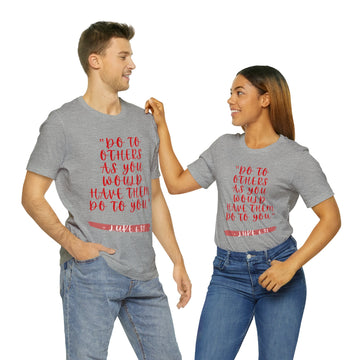 DO TO OTHERS- Unisex Jersey Adult T-Shirt